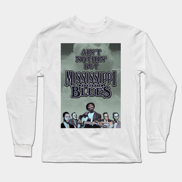 Ain't Nothin' But Authentic - Mississippi Blues Long Sleeve T-Shirt by PLAYDIGITAL2020